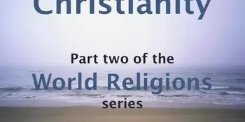 Religions of the World - Part Two of a Series - Christianity